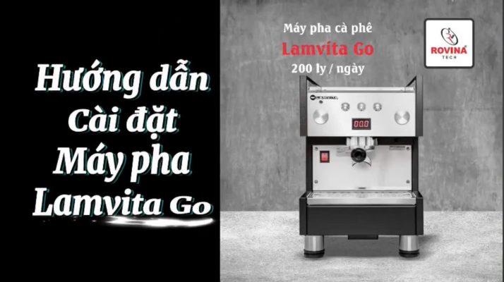 hướng dẫn sử dụng máy pha Lamvita Go
