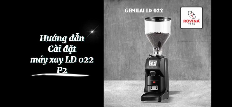 Hướng dẫn cài đặt máy xay LD 022 P1