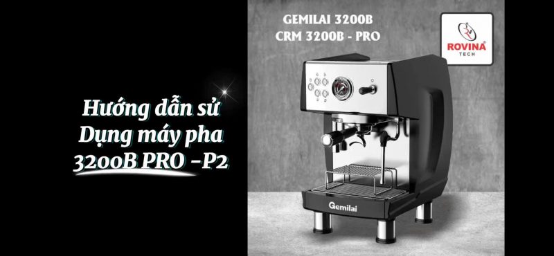 Hướng dẫn sử dụng máy pha CRM 3200B _Pro P2