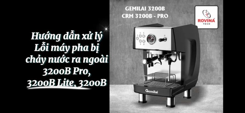 Hướng dẫn xử lý lỗi máy pha bị chảy nước ra ngoài máy pha 3200B Pro, 3200b Lite